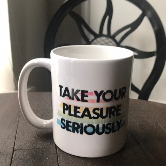 Sexuality Mug Take Your Pleasure Seriously - Picture 2 of 7